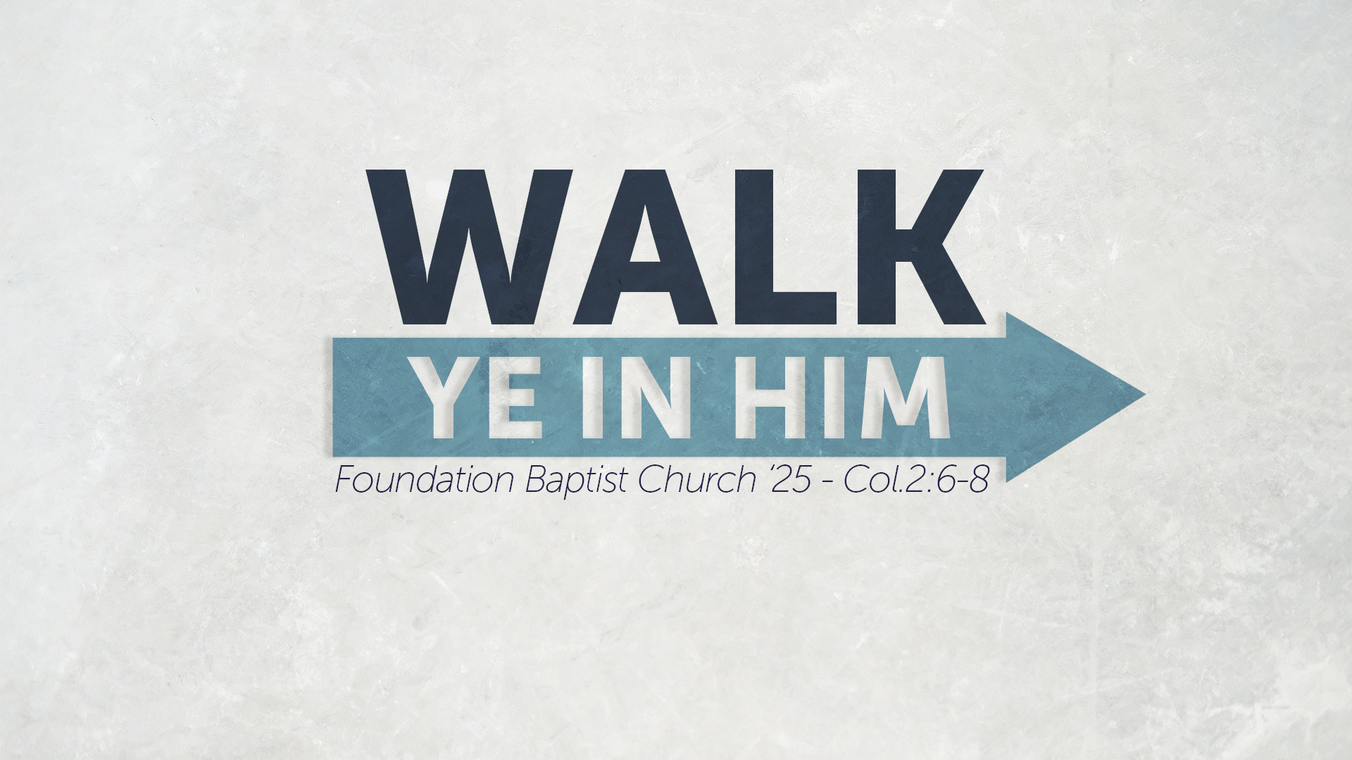 Walk Ye in Him